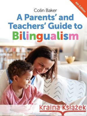 A Parents' and Teachers' Guide to Bilingualism Colin Baker 9781783091607 Multilingual Matters Limited - książka