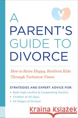 A Parent's Guide to Divorce: How to Raise Happy, Resilient Kids Through Turbulent Times Karen, Ma Becker 9781641521215 Althea Press - książka