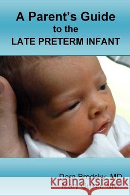 A Parent's Guide to the Late Preterm Infant Dara Brodsky, Mary Quinn 9781312263604 Lulu.com - książka