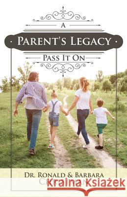 A Parent's Legacy: Pass It On Robert Christman Barbara Christman 9781545668405 Xulon Press - książka