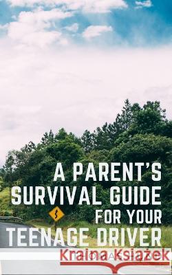 A Parent's Survival Guide for Your Teenage Driver Thomas Hund   9781705942239 Independently Published - książka