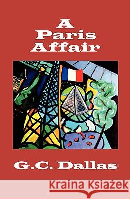 A Paris Affair G. C. Dallas 9781439255711 Booksurge Publishing - książka