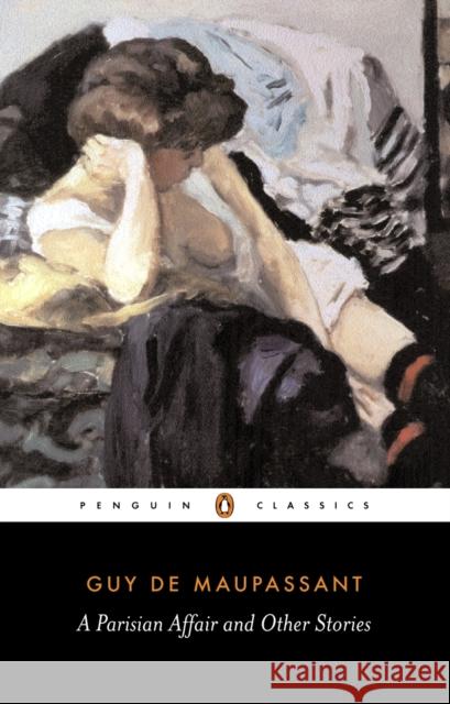 A Parisian Affair and Other Stories Guy De Maupassant 9780140448122 Penguin Books Ltd - książka