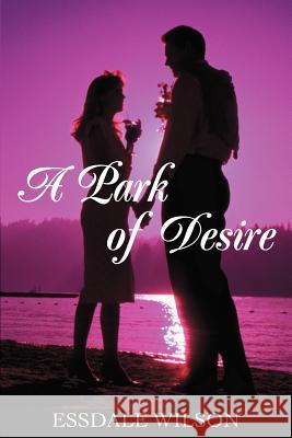 A Park of Desire Essdale Wilson 9780595264674 Writers Club Press - książka