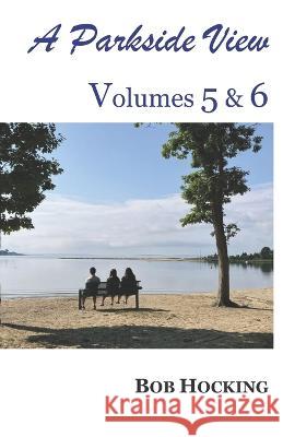 A Parkside View: Volumes 5 & 6 Bob Hocking 9798843796082 Independently Published - książka