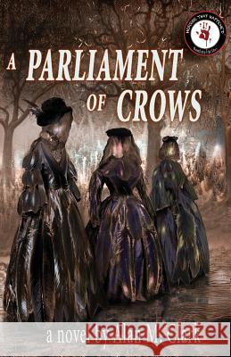 A Parliament of Crows Alan M. Clark Alan M. Clark 9780998846668 IFD Publishing - książka