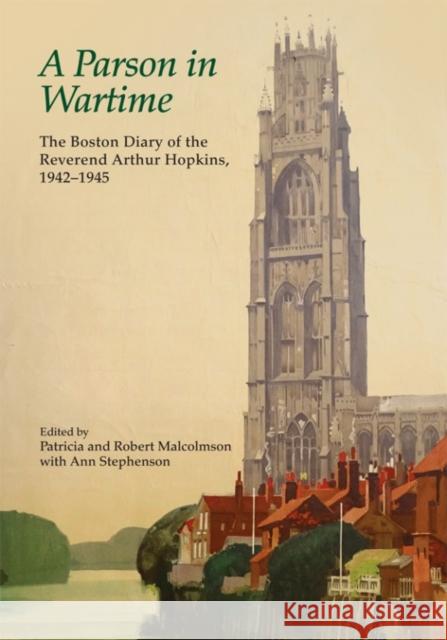 A Parson in Wartime: The Boston Diary of the Reverend Arthur Hopkins, 1942-1945 Malcolmson, Patricia; Malcolmson, Robert; Stephenson, Ann 9781910653036 John Wiley & Sons - książka