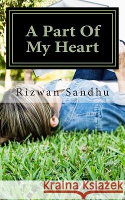 A Part Of My Heart Sandhu, Rizwan 9781481920988 Createspace - książka