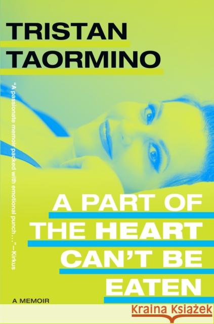 A Part of the Heart Can't Be Eaten: A Memoir Tristan Taormino 9781478020226 Duke University Press - książka