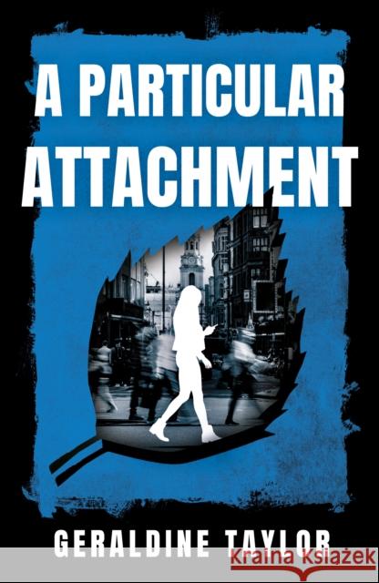 A Particular Attachment Geraldine Taylor 9781836281849 Troubador Publishing - książka