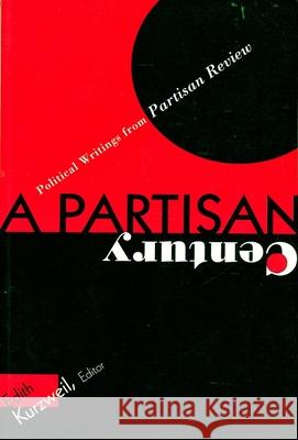 A Partisan Century: Political Writings from Partisan Review Edith Kurzweil 9780231103312 Columbia University Press - książka