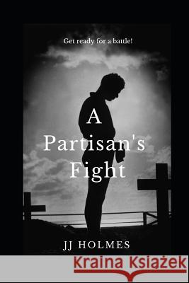 A Partisan's Fight Jj Holmes 9781798114704 Independently Published - książka