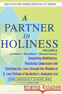 A Partner in Holiness Vol 2: Leviticus-Numbers-Deuteronomy Rabbi Jonathan P., Dmin Slater 9781580237956 Jewish Lights Publishing - książka