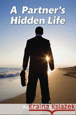 A Partner's Hidden Life MR Robert Burson 9781463773267 Createspace - książka