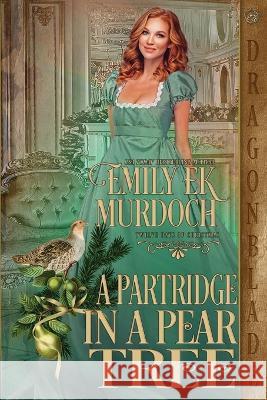 A Partridge in a Pear Tree Emily Ek Murdoch 9781958098998 Dragonblade Publishing, Inc. - książka