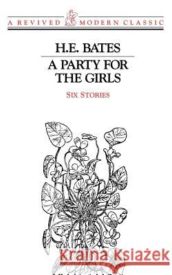 A Party for the Girls: Stories H. E. Bates 9780811210515 New Directions Publishing Corporation - książka