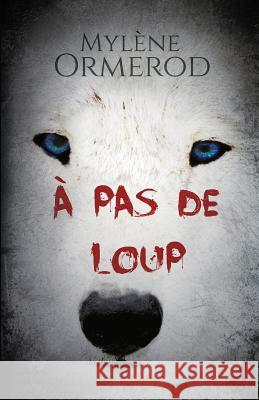 A Pas de Loup Mylene Ormerod Dreelune Editions 9782981653604 Editions Dreelune - książka