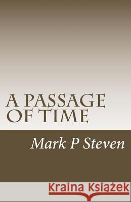 A passage of time Steven, Mark P. 9781540872777 Createspace Independent Publishing Platform - książka