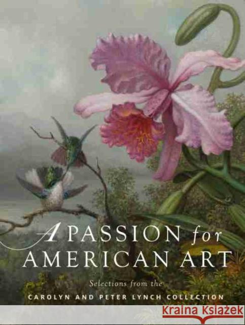 A Passion for American Art: Selections from the Carolyn and Peter Lynch Collection Dean Lahikainen 9781625344403 Peabody Essex Museum - książka