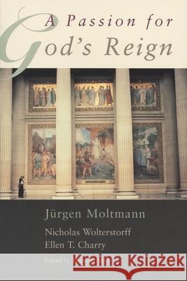 A Passion for God's Reign Moltmann, Jurgen 9780802844941 William B Eerdmans Publishing Co - książka