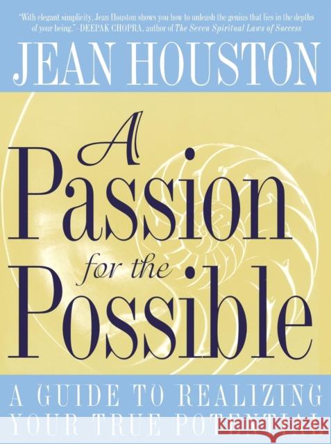 A Passion for the Possible: A Guide to Realizing Your True Potential Jean Houston 9780062515322 HarperOne - książka
