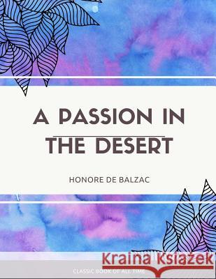 A Passion in the Desert Honore de Balzac 9781973848950 Createspace Independent Publishing Platform - książka