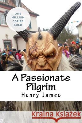 A Passionate Pilgrim Henry James 9781717041821 Createspace Independent Publishing Platform - książka