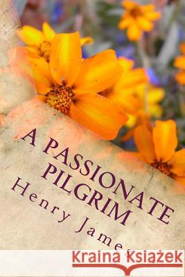 A Passionate Pilgrim Henry James 9781984971203 Createspace Independent Publishing Platform - książka