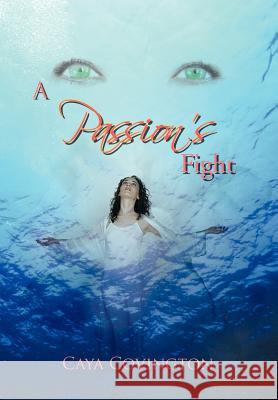 A Passion's Fight Caya Covington 9781463434649 Authorhouse - książka