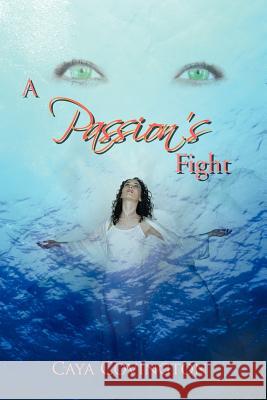 A Passion's Fight Caya Covington 9781463434656 Authorhouse - książka