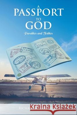 A Passport To God: Parables and Fables Richard A. Holmberg 9781636302676 Covenant Books - książka