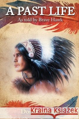 A Past Life: As told by Brave Hawk Dond Sylvain 9781953584250 Lime Press LLC - książka