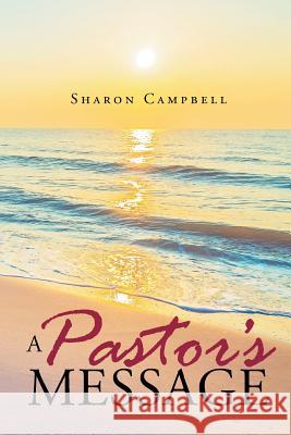 A Pastor's Message Sharon Campbell   9781681971476 Christian Faith Publishing, Inc. - książka