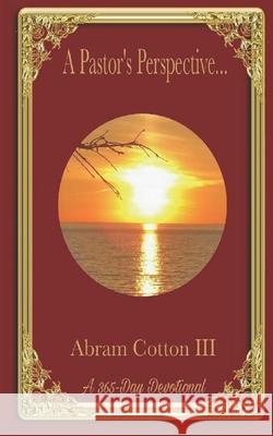 A Pastor's Perspective: A 365-Day Devotional Abram Cotto 9781722838928 Createspace Independent Publishing Platform - książka