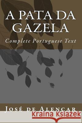A Pata da Gazela: Complete Portuguese Text Alencar, Jose De 9781451560381 Createspace - książka