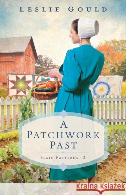 A Patchwork Past Leslie Gould 9780764235238 Bethany House Publishers - książka