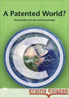 A Patented World?: Privatisation of Life and Knowledge Ana Agostino Glenn Ashton 9781770092297 Jacana Media - książka