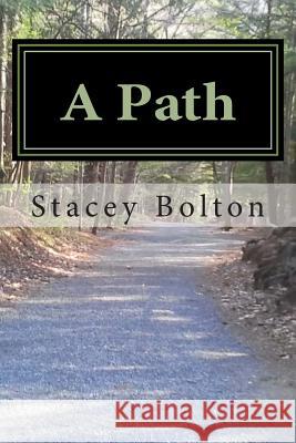 A Path Stacey Bolton 9781484016176 Createspace - książka