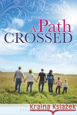 A Path Crossed Jody Kotab 9781498436731 Xulon Press - książka