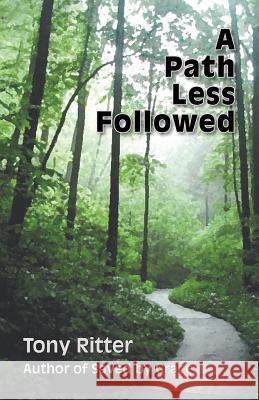 A Path Less Followed Tony Ritter 9781412077996 Trafford Publishing - książka