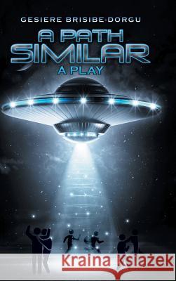 A Path Similar: A Play Gesiere Brisibe-Dorgu 9781546236207 Authorhouse - książka