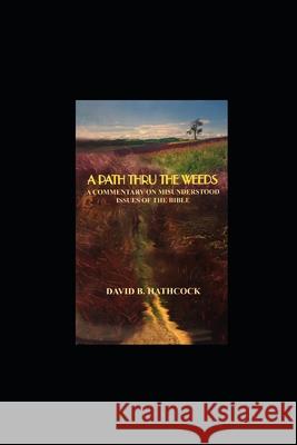 A Path Thru The Weeds: 2nd Edition Revised David B Hathcock 9798561652264 Independently Published - książka