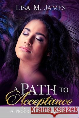 A Path to Acceptance Lisa M James   9798377317975 Independently Published - książka