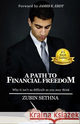 A Path to Financial Freedom: Why it isn't as difficult as you may think Sethna, Zubin 9781975649340 Createspace Independent Publishing Platform - książka