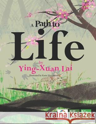 A Path to Life Voices of Futur Ying-Xuan Lai 9781722958091 Createspace Independent Publishing Platform - książka