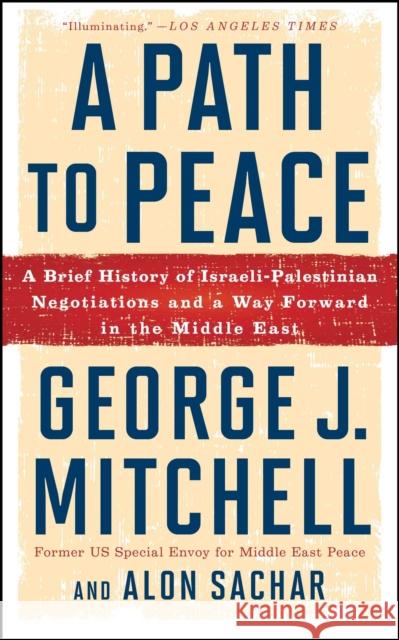 A Path to Peace: A Brief History of Israeli-Palestinian Negotiations and a Way Forward in the Middle East George J Mitchell, Alon Sachar 9781501153921 Simon & Schuster - książka