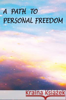 A Path to Personal Freedom Tim Cross 9780988834460 One River Press - książka