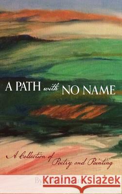 A Path with No Name: a collection of poetry and painting Mann, Mali a. 9781732053304 Ipbooks - książka