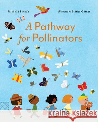 A Pathway for Pollinators Michelle Schaub Blanca G?mez 9781324082118 Norton Young Readers - książka