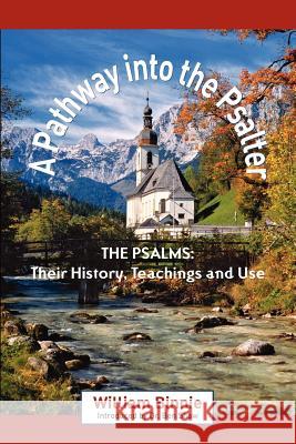 A Pathway Into the Psalter: The Psalms, Their History, Teachings and Use Binnie, William 9781599250342 Solid Ground Christian Books - książka